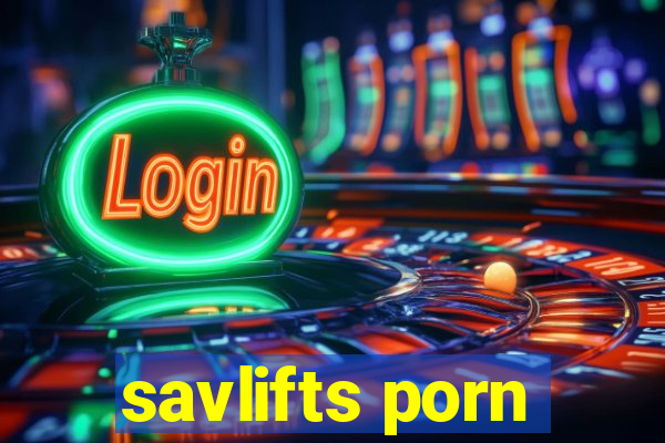 savlifts porn